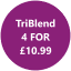 TriBlend 4 for £10.99